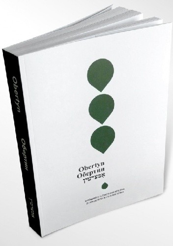 Obertyn, Обертин, אָבערטין. Opowieści o życiu miasteczka/oповіді про життя містечка - Marcelina Jakimowicz