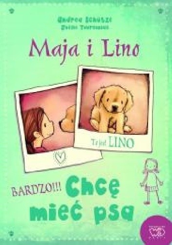 Maja i Lino. Chcę mieć psa - Andrea Schȕtze