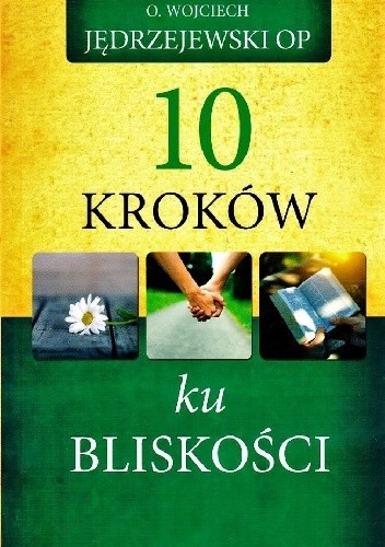 10 kroków ku bliskości - Wojciech Jędrzejewski OP