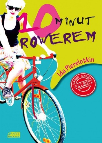 10 minut rowerem - Ida Pierelotkin