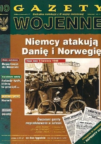 10. Niemcy atakują Danię i Norwegię - Redakcja - Gazety Wojenne