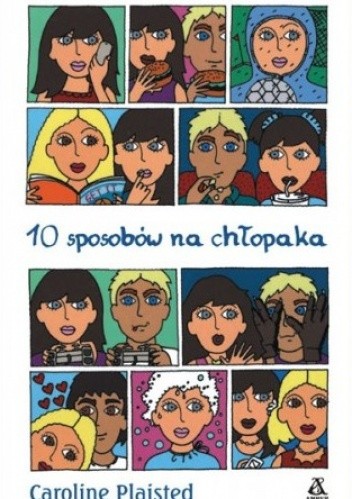 10 sposobów na chłopaka - Caroline Plaisted