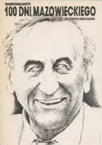 100 dni Mazowieckiego - Zbigniew Domarańczyk