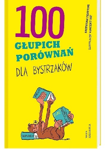 100 głupich porównań dla bystrzaków - Stéphane Frattini