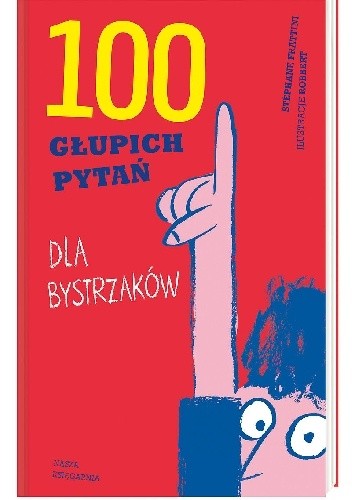 100 głupich pytań dla bystrzaków - Stéphane Frattini