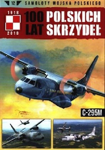 100 lat Polskich skrzydeł - C295M - Jerzy Gruszczyński
