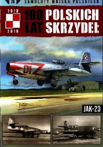 100 Lat Polskich Skrzydeł - Jak-23 - Jerzy Gruszczyński