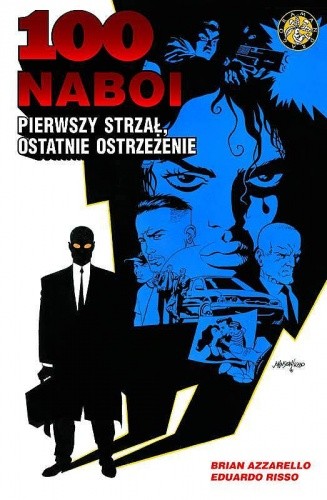 100 naboi: Pierwszy strzał, ostatnie ostrzeżenie - Brian Azzarello