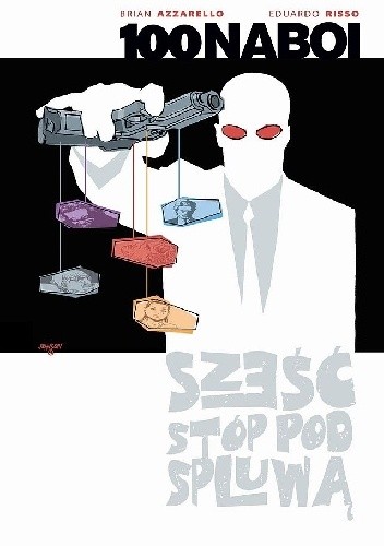 100 naboi: Sześć stóp pod spluwą - Brian Azzarello