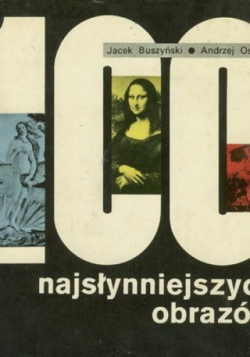 100 najsłynniejszych obrazów - Andrzej Osęka