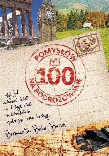 100 pomysłów na podróżowanie - Bernadetta Bebe Baran