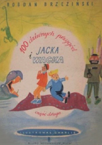 100 przygód Jacka i Wacka. Część druga. - Bogdan Brzeziński