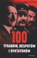 100 tyranów, despotów i dyktatorów - Nigel Cawthorne