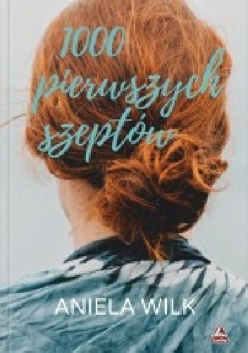 1000 pierwszych szeptów - Aniela Wilk