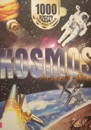 1000 rzeczy, które musisz wiedzieć: Kosmos - John Farndon