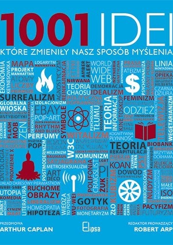 1001 idei, które zmieniły nasz sposób myślenia - praca zbiorowa