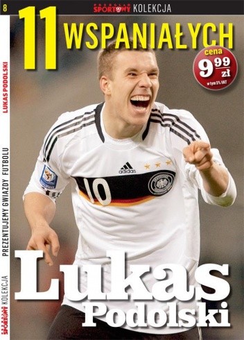 11 wspaniałych. Lukas Podolski - Maciej Szmigielski