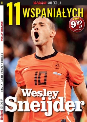 11 wspaniałych. Wesley Sneijder - Marek Wawrzynowski