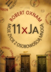 11 x ja. Moje życie z osobowością mnogą - Robert Oxnam