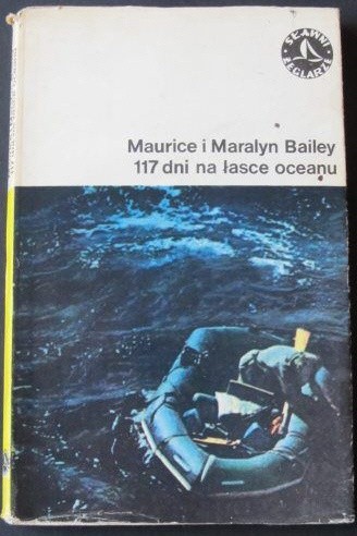 117 dni na łasce oceanu - Maurice Bailey