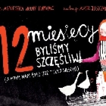 12 miesięcy byliśmy szczęśliwi (a potem nam było już tylko wesoło) - Agnieszka Wolny-Hamkało