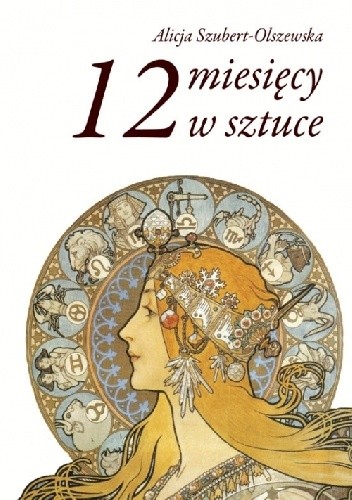 12 miesięcy w sztuce - Alicja Szubert-Olszewska
