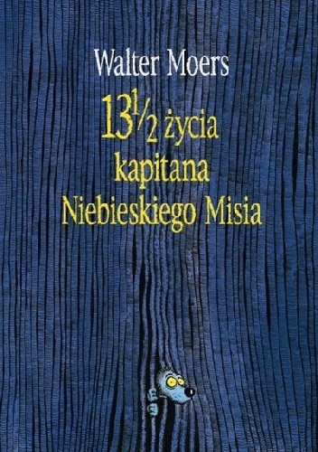 13 1/2 życia kapitana Niebieskiego Misia - Walter Moers