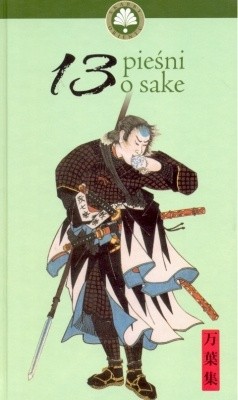 13 pieśni o sake - praca zbiorowa