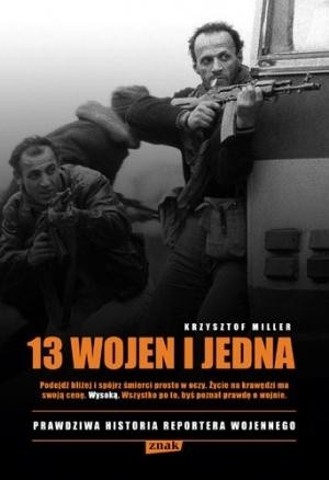 13 wojen i jedna. Prawdziwa historia reportera wojennego - Andrzej Niziołek