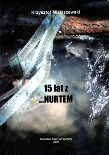 15 lat z... NURTEM - Krzysztof Miklaszewski