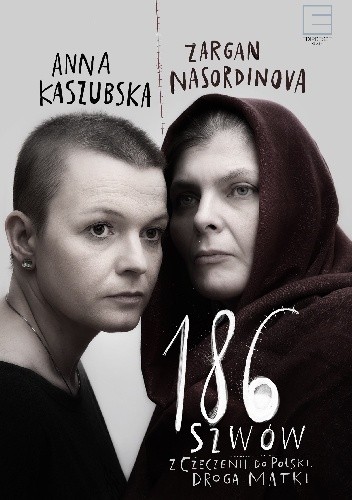 186 szwów. Z Czeczenii do Polski. Droga matki. - Anna Kaszubska