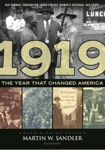 1919. The Year that Changed America - Martin W. Sandler
