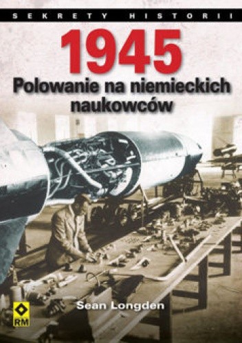 1945. Polowanie na niemieckich naukowców - Sean Longden