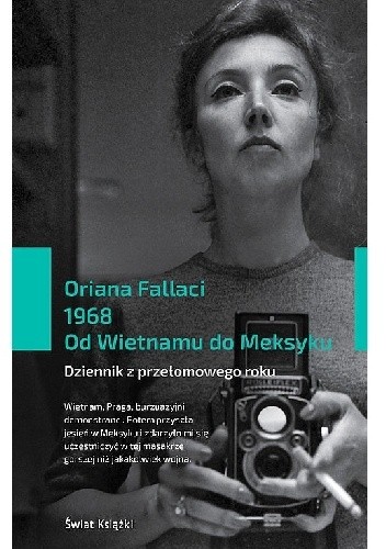 1968. Od Wietnamu do Meksyku. Dziennik z przełomowego roku - Oriana Fallaci