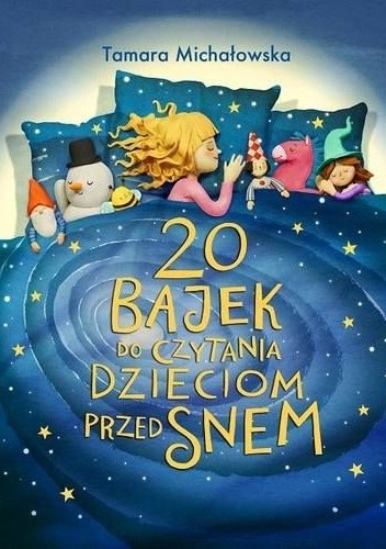 20 bajek do czytania dzieciom przed snem - Tamara Michałowska