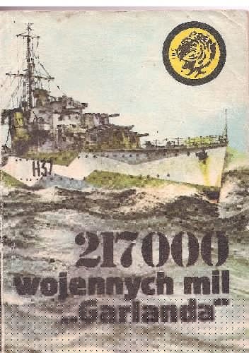 217000 wojennych mil „Garlanda” - Zbigniew Damski