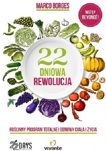 22-dniowa rewolucja. Roślinny program totalnej odnowy ciała i życia - Marco Borges