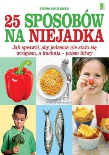 25 sposobów na niejadka - Faulkner Fiona