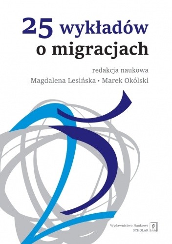 25 wykładów o migracjach - Marek Okólski