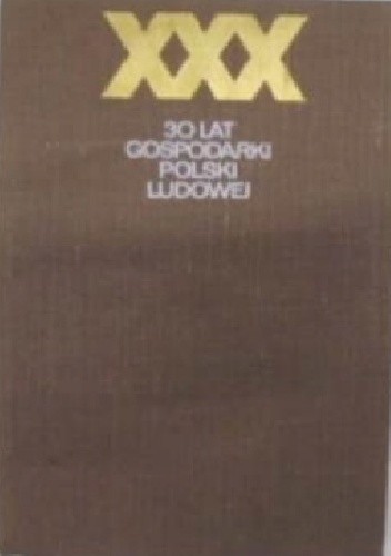 30 lat gospodarki Polski Ludowej - praca zbiorowa