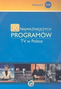30 najważniejszych programów TV w Polsce - praca zbiorowa