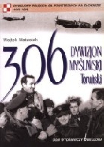 306. Dywizjon Myśliwski Toruński - Wojtek Matusiak