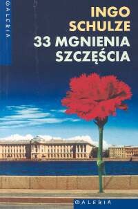 33 mgnienia szczęścia - Ingo Schulze