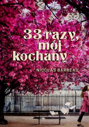33 razy, mój kochany - Nicolas Barreau