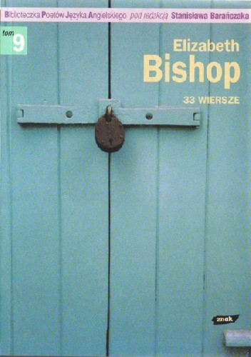 33 wiersze - Elizabeth Bishop