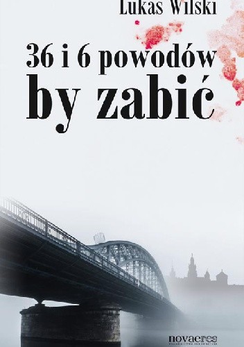 36 i 6 powodów by zabić - Lukas Wilski
