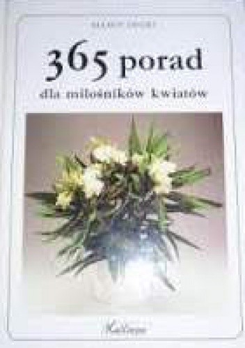 365 porad dla miłośników kwiatów - Helmut Jantra