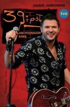 39 i pół: Jak poznałem Ankę - Darek Jankowski