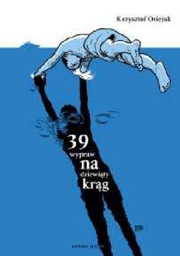 39 wypraw na dziewiąty krąg - Krzysztof Osiejuk