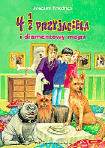 4 1/2 przyjaciela i diamentowy mops - Joachim Friedrich